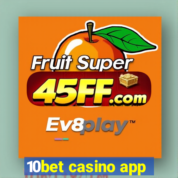 10bet casino app